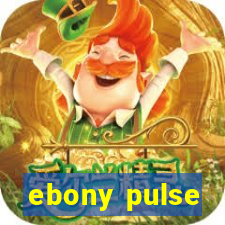 ebony pulse